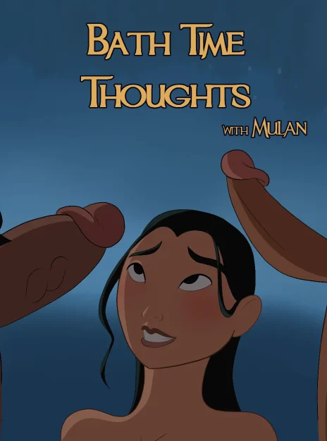 Bath Time Thoughts with Mulan